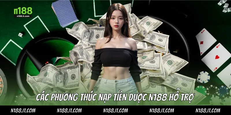 Các phương thức nạp tiền được N188 hỗ trợ