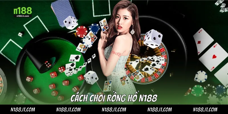 Cách chơi rồng hổ N188