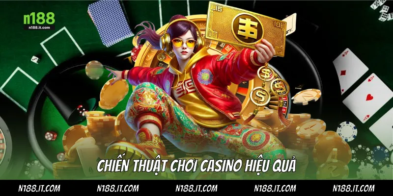Chiến thuật chơi casino hiệu quả