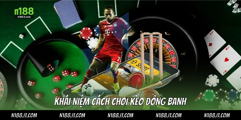 Khái niệm cách chơi kèo đồng banh