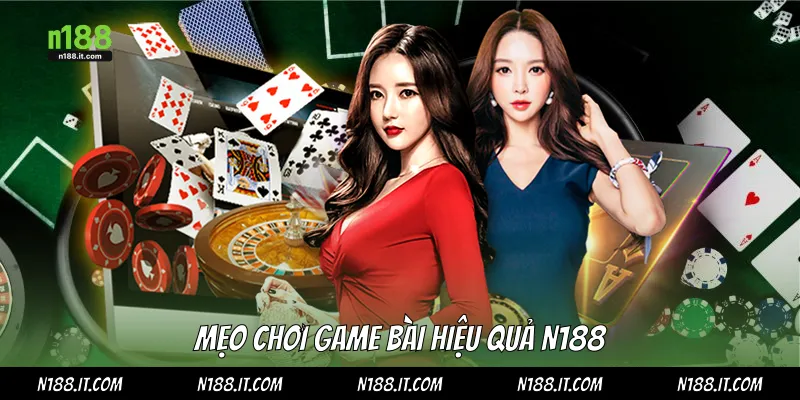 Mẹo chơi game bài hiệu quả N188